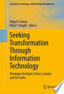 Seeking Transformation Through Information Technology [E-Book] : Strategies for Brazil, China, Canada and Sri Lanka /