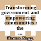 Transforming government and empowering communities : the Sri lankan experience with e-development [E-Book] /