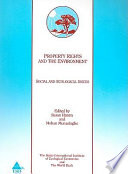 Property rights and the environment : social and ecological issues /
