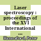 Laser spectroscopy : proceedings of the XVI International Conference, Palm Cove, Queensland, Australia, 13-18 July 2003 [E-Book] /