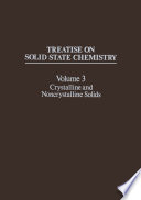 Treatise on Solid State Chemistry [E-Book] : Volume 3 Crystalline and Noncrystalline Solids /