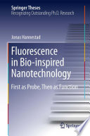 Fluorescence in Bio-inspired Nanotechnology [E-Book] : First as Probe, Then as Function /