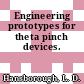 Engineering prototypes for theta pinch devices.
