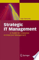 Strategic IT Management [E-Book] : A Toolkit for Enterprise Architecture Management /