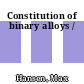 Constitution of binary alloys /