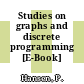Studies on graphs and discrete programming [E-Book] /