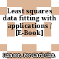 Least squares data fitting with applications / [E-Book]