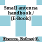 Small antenna handbook / [E-Book]
