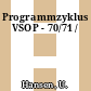 Programmzyklus VSOP - 70/71 /