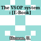 The VSOP system : [E-Book]