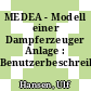MEDEA - Modell einer Dampferzeuger Anlage : Benutzerbeschreibung /