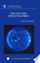 The Sun and Space Weather [E-Book] /