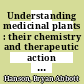 Understanding medicinal plants : their chemistry and therapeutic action [E-Book] /