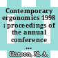 Contemporary ergonomics 1998 : proceedings of the annual conference of the Ergonomics Society Royal Agricultural College Cirencester 13 April 1998 [E-Book] /