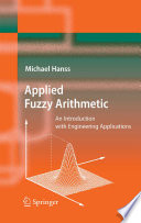 Applied Fuzzy Arithmetic [E-Book] : An Introduction with Engineering Applications /