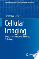 Cellular Imaging [E-Book] : Electron Tomography and Related Techniques /