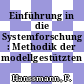 Einführung in die Systemforschung : Methodik der modellgestützten Entscheidungsvorbereitung.