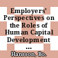 Employers' Perspectives on the Roles of Human Capital Development and Management in Creating Value [E-Book] /