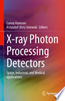 X-ray Photon Processing Detectors [E-Book] : Space, Industrial, and Medical applications /