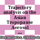 Trajectory analysis on the Asian Tropopause Aerosol Layer (ATAL) based on balloon measurements at the foothills of the Himalayas [E-Book] /