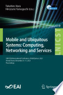 Mobile and Ubiquitous Systems: Computing, Networking and Services [E-Book] : 18th EAI International Conference, MobiQuitous 2021, Virtual Event, November 8-11, 2021, Proceedings /