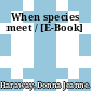 When species meet / [E-Book]