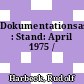 Dokumentationsassistent : Stand: April 1975 /