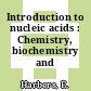 Introduction to nucleic acids : Chemistry, biochemistry and functions.