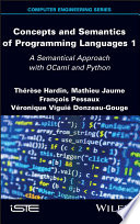 Concepts and semantics of programming languages. 1. A semantical approach with OCaml and Python [E-Book] /