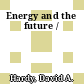 Energy and the future /