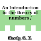 An Introduction to the theory of numbers /