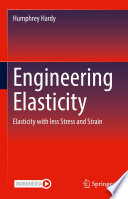 Engineering Elasticity [E-Book] : Elasticity with less Stress and Strain /