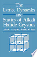 The Lattice Dynamics and Static of Alkali Halide Crystals [E-Book] /