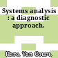 Systems analysis : a diagnostic approach.