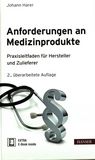 Anforderungen an Medizinprodukte : Praxisleitfaden für Hersteller und Zulieferer /