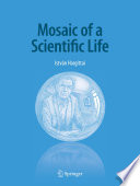 Mosaic of a Scientific Life [E-Book] /