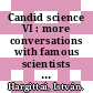 Candid science VI : more conversations with famous scientists [E-Book] /