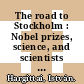 The road to Stockholm : Nobel prizes, science, and scientists [E-Book] /
