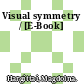 Visual symmetry / [E-Book]