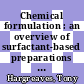 Chemical formulation : an overview of surfactant-based preparations used in everyday life [E-Book] /