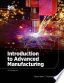 Introduction to Advanced Manufacturing [E-Book] /