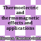 Thermoelectric and thermomagnetic effects and applications /