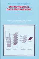 Environmental data management : ed. by Nilgun B. Harmancioglu ...