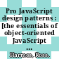 Pro JavaScript design patterns : [the essentials of object-oriented JavaScript programming] /