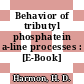 Behavior of tributyl phosphatein a-line processes : [E-Book]