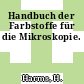 Handbuch der Farbstoffe für die Mikroskopie.
