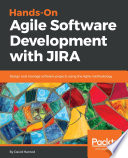 Hands-on agile software development with JIRA : design and manage software projects using Agile methodology [E-Book] /