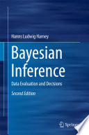 Bayesian Inference [E-Book] : Data Evaluation and Decisions /