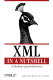 XML in a nutshell : a desktop quick reference /