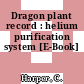 Dragon plant record : helium purification system [E-Book]